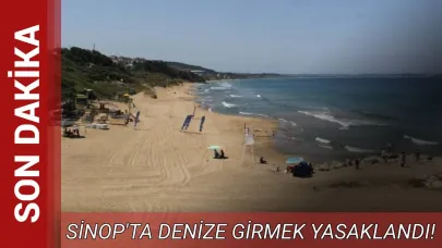 Sinop'ta denize giriş yasağı!