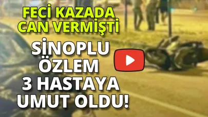 Bağışlanan organları 3 kişiye nakledilecek