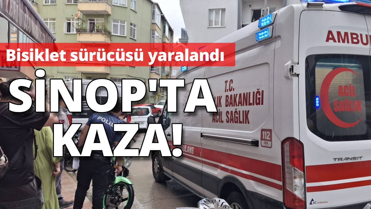 Sinop’ta bisikletle otomobil çarpıştı:1 yaralı