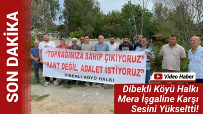 Dibekli Köyü sakinlerinden mera işgaline tepki