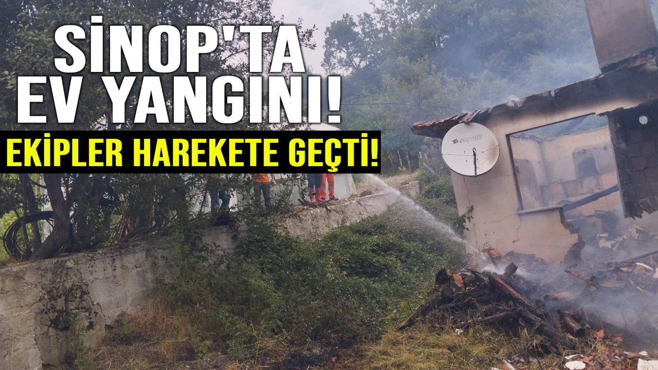 Sinop'ta müstakil ev alevlere teslim oldu!