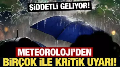 Meteoroloji'den sağanak yağmur uyarısı!