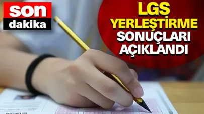 LGS yerleştirme sonuçları açıklandı