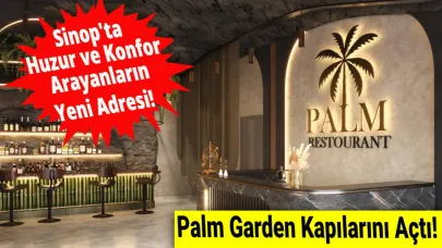 Palm Garden, Sinop turizmine yeni soluk getirdi