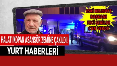 Asansörün halatı koptu: Baba öldü, kızı yaralandı