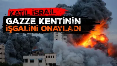 İsrail, Gazze'yi işgal planını onayladı