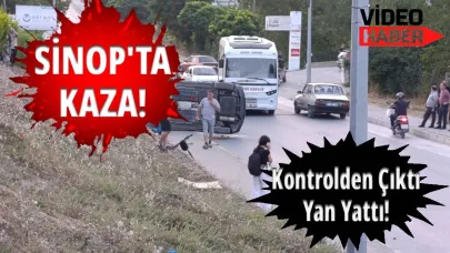 Sinop'ta kontrolden çıkan otomobil yan yattı!