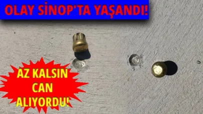 Sinop'ta maganda kurşunu dehşeti