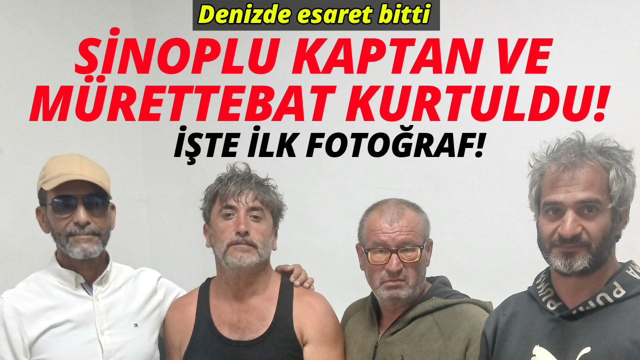 Artık özgürler! Sinoplu kaptan ve mürettebat kurtuldu!