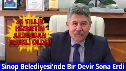 Sinop Belediye Başkan Yardımcısı Bülent Oktay, emekli oldu
