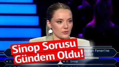 “Kim Milyoner Olmak İster?” yarışmasında Sinop’a özel soru