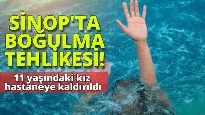 11 yaşındaki kız çocuğu boğulma tehlikesi geçirdi
