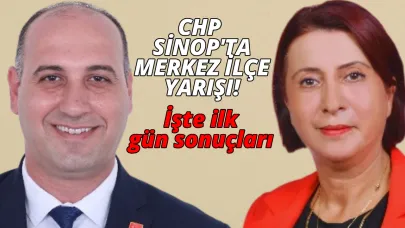 CHP Sinop Merkez İlçe Başkanlığı seçiminde ilk gün sonuçları belli oldu