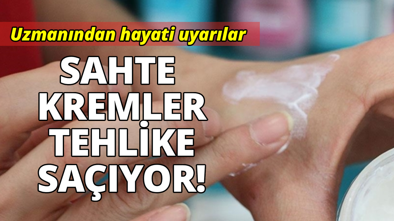 İnternetten satılan "sahte kremler" deri hastalıklarını tetikleyebilir