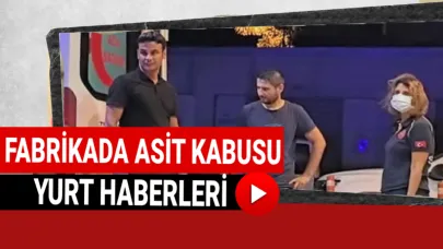 Üzerine asit sıçrayan işçi korkuyu yaşadı
