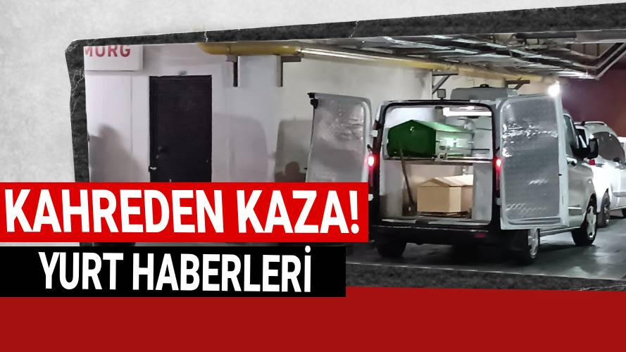 Bir anlık dalgınlık cana mal oldu: 3 yaşındaki çocuk yaşamını yitirdi