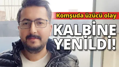 Polis memuru kalp krizine yenik düştü