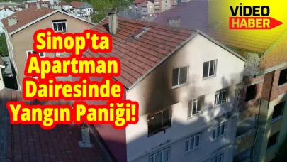 Sinop'ta apartman dairesinde korkutan yangın!