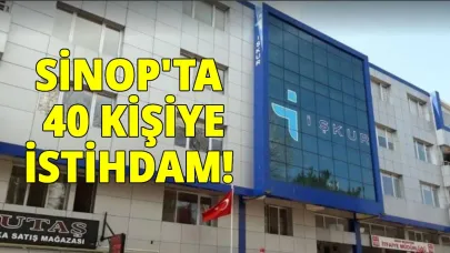 Sinop'ta 40 kişi istihdam edilecek!