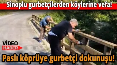Sinop'ta paslı köprü gurbetçilerin eliyle yenilendi