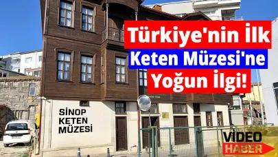 Sinop'un ketenle örülmüş tarihi bu müzede canlanıyor!