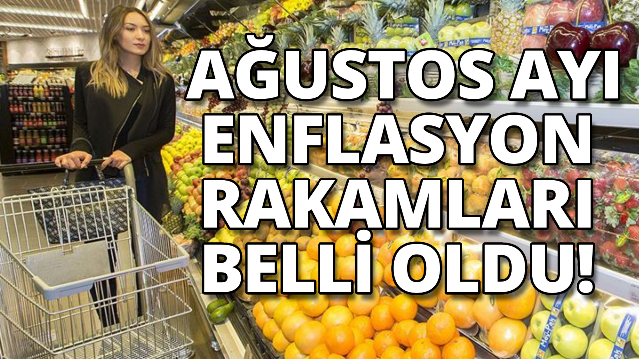 Ağustos ayı enflasyonu açıklandı