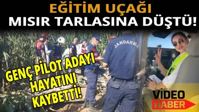 Eğitim uçağı düştü: Pilot adayı hayatını kaybetti