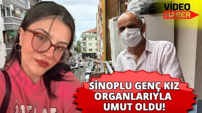 Sinop'ta kazada hayatını kaybetti, organlarıyla umut oldu!