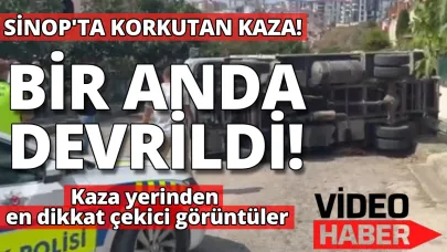 Sinop'ta belediyeye ait kamyonet devrildi:1 yaralı