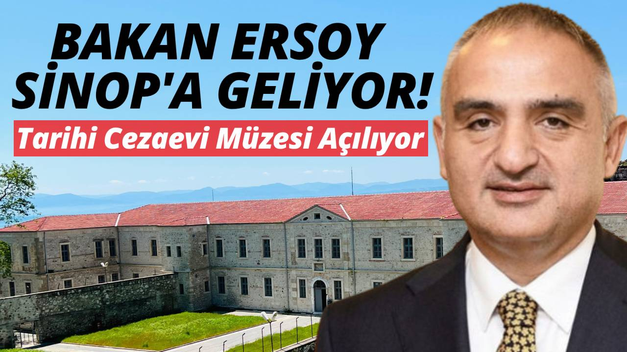Kültür ve Turizm Bakanı Mehmet Nuri Ersoy Sinop'a geliyor