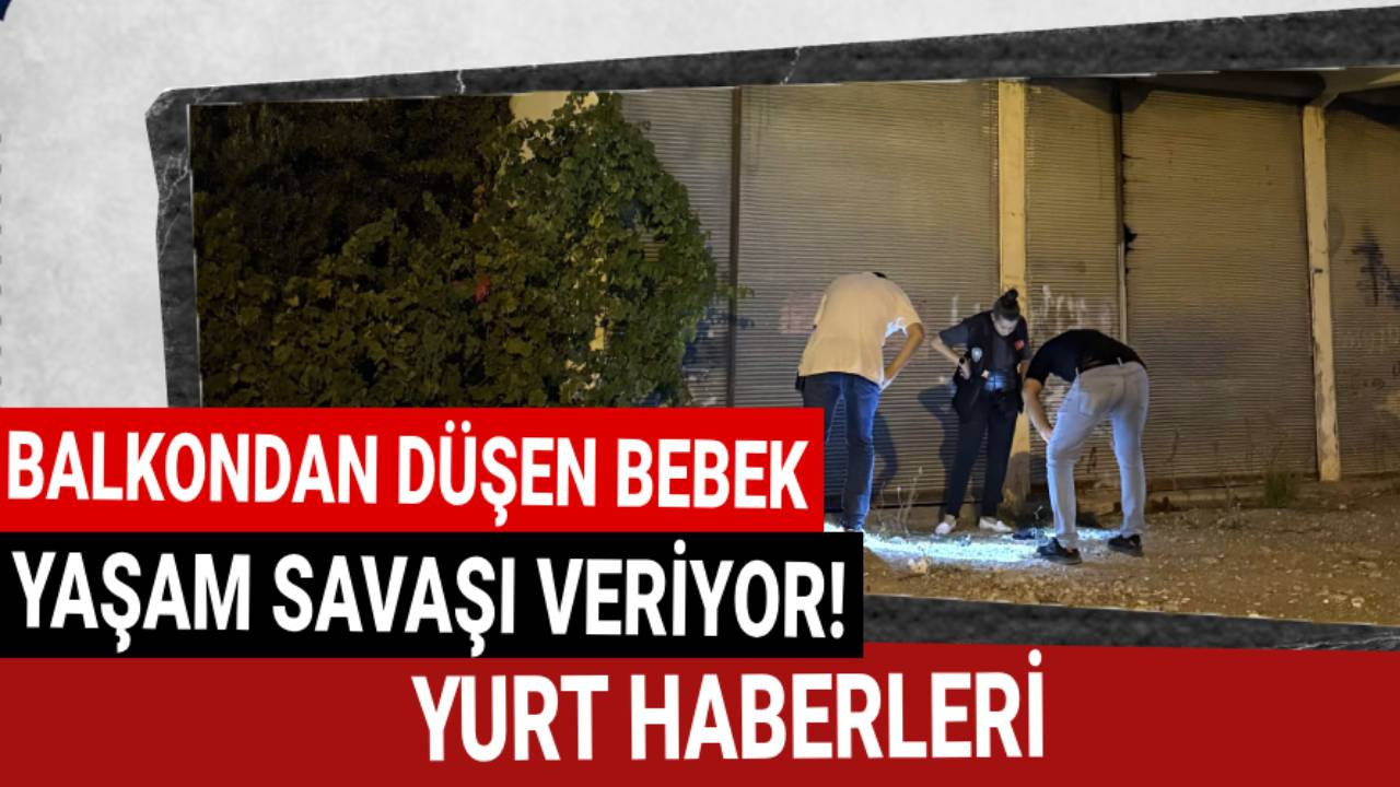 Balkon faciası! Minik bebek ölümden döndü