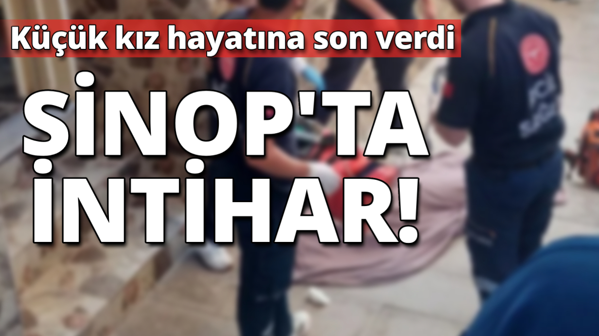 Sinop'ta acı olay! Genç öğrenci hayatına son verdi