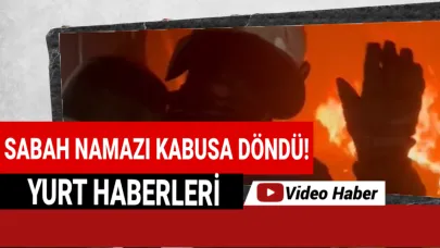Namaz için uyanan aileyi yangın karşıladı