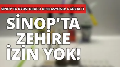Sinop'ta uyuşturucu operasyonu: 4 gözaltı