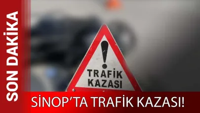 Sinop’ta trafik kazası: 1 yaralı