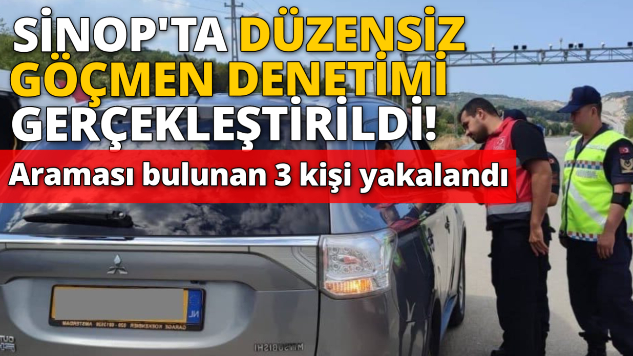Sinop'ta düzensiz göç denetimi: Aranan 3 kişi yakalandı