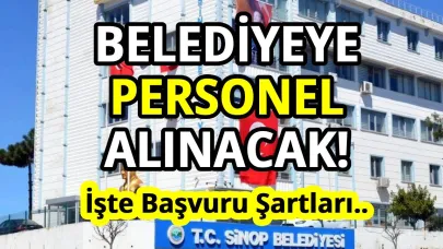 Sinop Belediyesi 25 personel alımı yapacak
