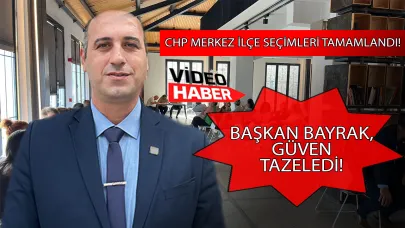 CHP Merkez İlçe seçimleri tamamlandı