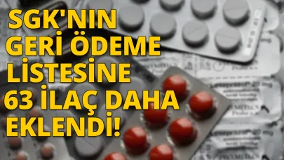 SGK'nin geri ödeme listesine 64 ilaç daha eklendi