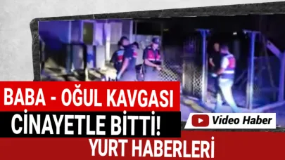 Askerden yeni dönen oğul, babasını öldürdü