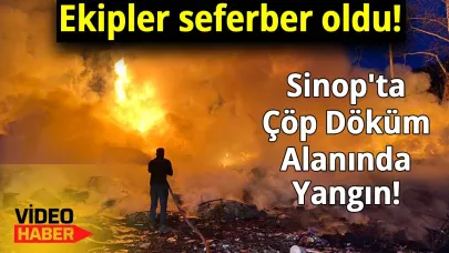 Sinop'ta çöp döküm alanında çıkan yangın korkuttu