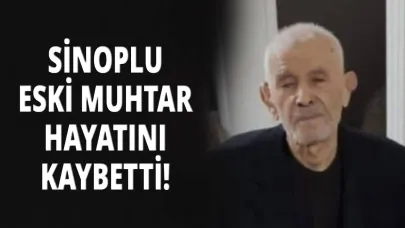 Sinoplu eski muhtardan acı haber!
