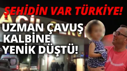 Uzman çavuş görev başında kalp krizi geçirerek şehit oldu