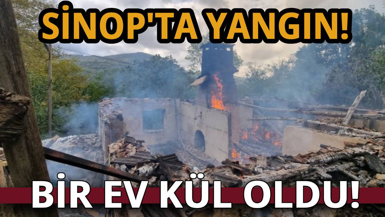 Sinop'ta yangın faciası!