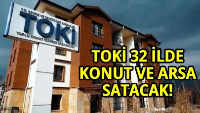 TOKİ'den 32 İlde 281 taşınmaz satışı
