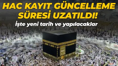 Hac kayıt güncelleme işlemleri süresi uzatıldı! İşte yeni tarih
