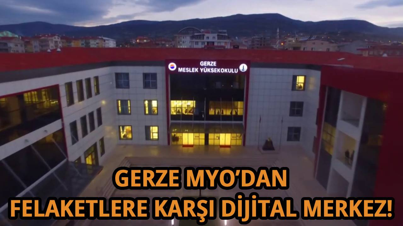 Gerze MYO’ya Dijital Felaket Kurtarma Merkezi kuruluyor