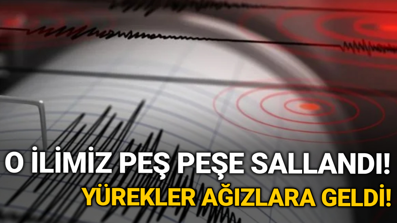 O ilimizde korkutan deprem