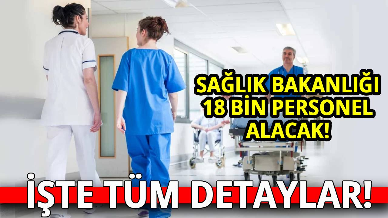 Sağlık Bakanlığı'na 18 bin personel alınacak