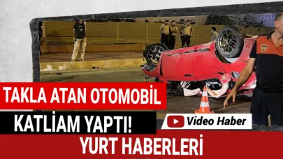 Takla atan araç can aldı
